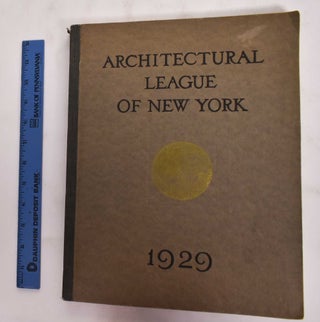 Item #151681 Year Book of the Architectural League of New York and Catalogue of the Forty-fourth...