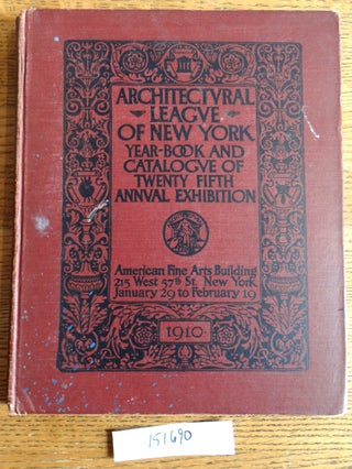 Item #151690 Architectural League of New York Yearbook and Catalogue of the Twenty-Fifth Annual...
