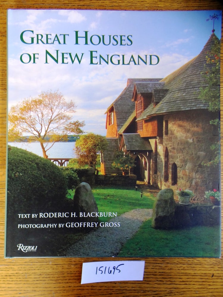 Item #151695 Great Houses of New England. Roderic H. Blackburn, Geoffrey Gross.