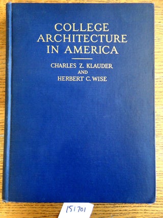 Item #151701 College Architecture in America and Its Part in the Development of the Campus....