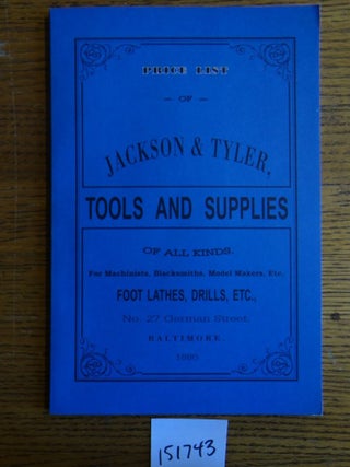 Item #151743 Jackson & Tyler, Importers, Manufacturers and Dealers in Tools and Supplies of all...
