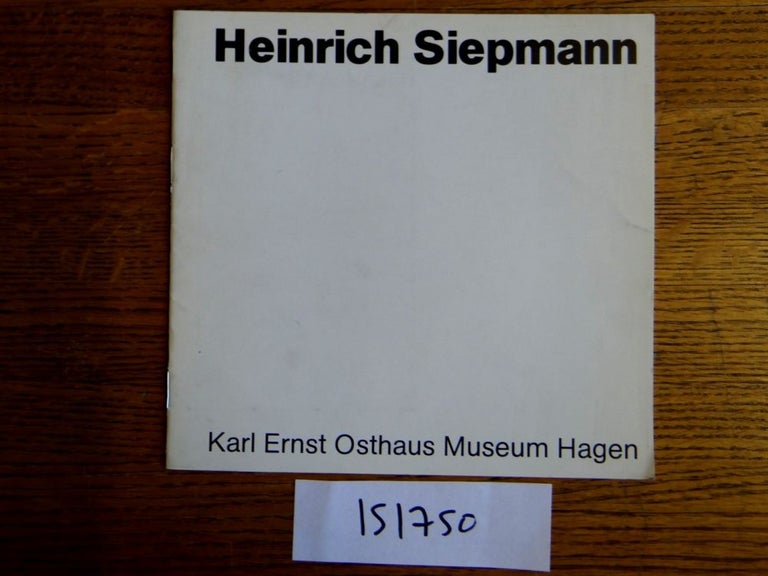 Item #151750 Heinrich Siepmann: Bilder + Collagen 1972-1980. Johann Heinrich Muller.
