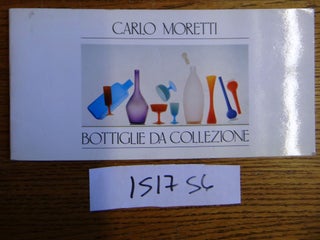 Item #151756 Carlo Moretti: Bottiglie da Collezione