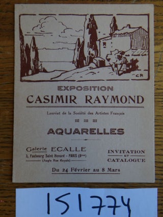Item #151774 Exposition Casimir Raymond, Laureat de la Societe des Artistes Francais: Aquarelles...