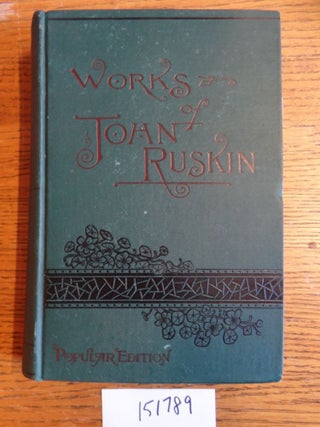 Item #151789 The Works of John Ruskin, Popular Edition, Volume 9. John Ruskin