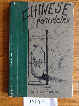 Item #151791 Illustrated Catalogue of the Beautiful Old Chinese Porcelains Comprising the...