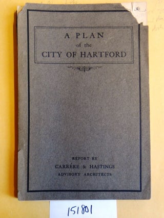Item #151801 A Plan of the City of Hartford: Preliminary Report. Carrere, Hastings