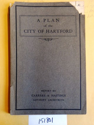 Item #151801 A Plan of the City of Hartford: Preliminary Report. Carrere, Hastings