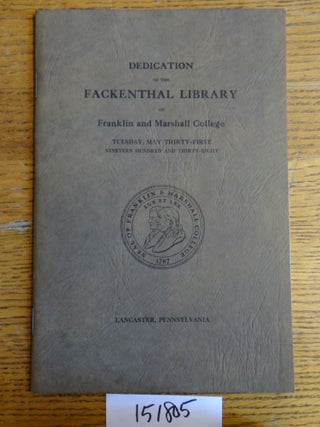 Item #151805 Dedication of the Fackenthal Library of Franklin and Marshall College. Franklin,...