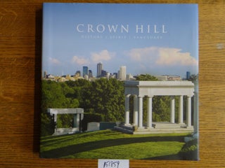 Item #151859 Crown Hill: History, Spirit, Sanctuary. Douglas A. Wissing