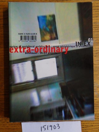Item #151903 IN-EX 01: Extra-Ordinary: review of peripheral architecture = revue périphérique...