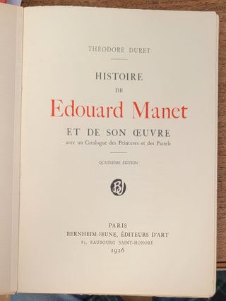 Histoire de Edouard Manet et de son oeuvre, avec un Catalogue des Peintures et des Pastels