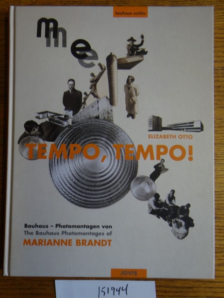 Item #151944 Tempo, Tempo! Bauhaus-Photomontagen von Marianne Brandt = The Bauhaus Photomontages of Marianne Brandt. Elizabeth Otto.