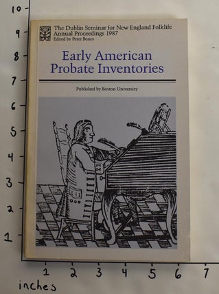 Item #151977 Early American Probate Inventories (The Dublin Seminar for New England Folklife:...