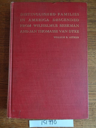 Item #151990 Distinguished Families in America, Descended from Wilhelmus Beekman and Jan Thomasse...