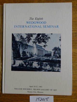 Item #152015 The Eighth Wedgwood International Seminar [proceedings]. authors