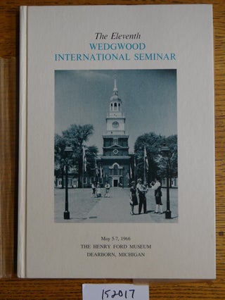 Item #152017 The Eleventh Wedgwood International Seminar [proceedings]. authors