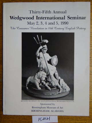 Item #152021 Thirty-Fifth Annual Wedgwood International Seminar: The Consumer Revolution in 18th...