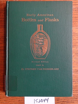 Item #152044 Check List of Early American Bottles and Flasks, Revised Edition. Stephen Van...