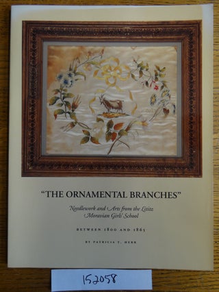 Item #152058 "The Ornamental Branches:" Needlework and Arts from the Lititz Moravian Girls'...