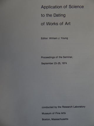 Application of Science to the Dating of Works of Art: Proceedings of the Seminar, September 23-25, 1974