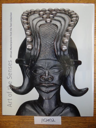 Item #152072 Art of the Senses: African Masterpieces from the Teel Collection. Suzanne Preston Bier