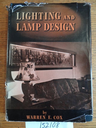 Item #152108 Lighting and Lamp Design. Warren E. Cox