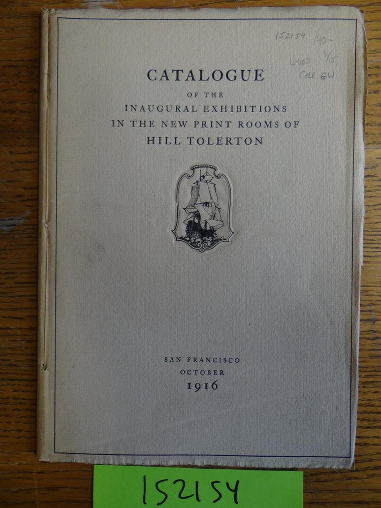 Item #152154 Catalogue of the Inaugural Exhibitions in the New Print Rooms of Hill Tolerton. Charles Keeler, Martin Birnbaum.