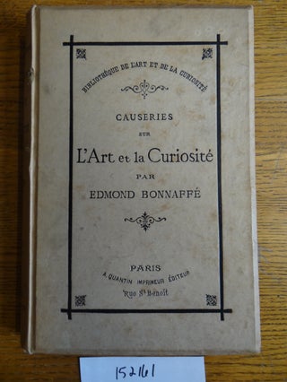 Item #152161 Causeries sur L'Art et la Curiosité. Edmond Bonnaff&eacute