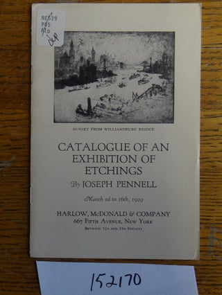Item #152170 Catalogue of an Exhibition of Etchings by Joseph Pennell