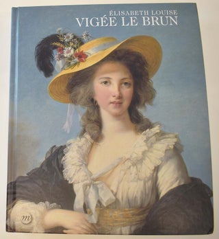 Item #152190 Élisabeth Louise Vigée le Brun. Joseph Baillio, Xavier Salmon