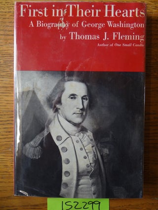 Item #152299 First in Their Hearts: A Biography of George Washington. Thomas J. Fleming