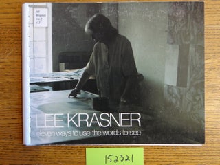 Item #152321 Lee Krasner: New Work ; eleven ways to use the words to see. The Pace Gallery