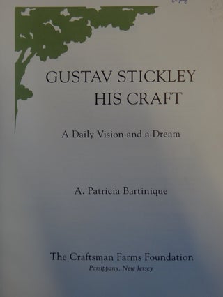 Gustav Stickley, His Craft: A Daily Vision and a Dream