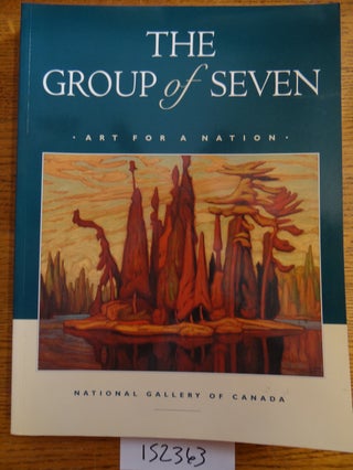 Item #152363 The Group of Seven: Art for a Nation. Charles C. Hill