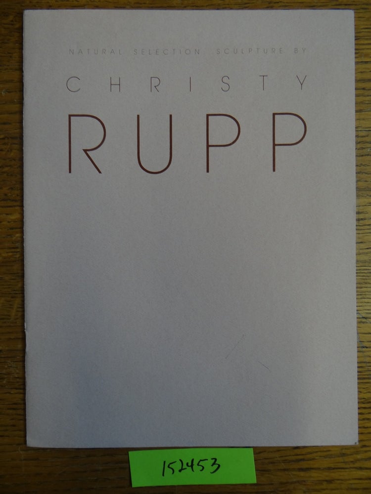 Item #152453 Natural Selection: Selection by Christy Rupp. Lucy R. Lippard.