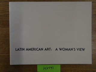 Item #152541 Latin American Art: A Woman's View -- Maria Brito-Avellana, Ana Mendieta, Elena...