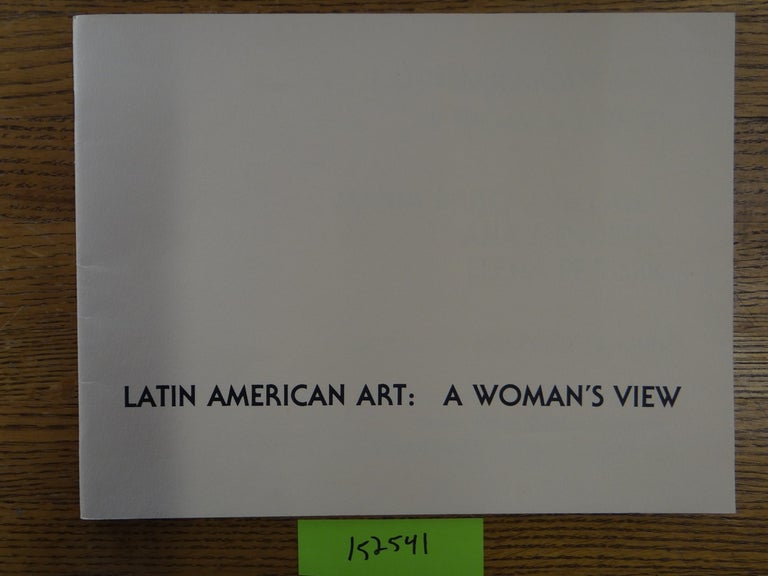 Item #152541 Latin American Art: A Woman's View -- Maria Brito-Avellana, Ana Mendieta, Elena Presser. Roberta Griffin.