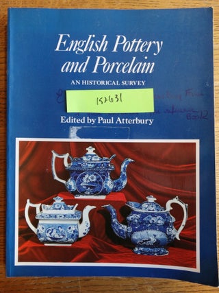 Item #152631 Englilsh Pottery and Porcelain: An Historical Survey. Paul Atterbury