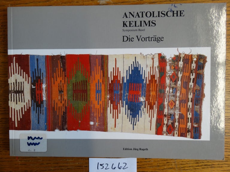 Item #152662 Anatolische Kelims, Symposium Basel: Die Vortrage. Jurg Rageth.