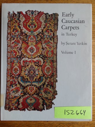 Item #152664 Early Caucasian Carpets in Turkey, Volumes I and II. Serare Yetkin
