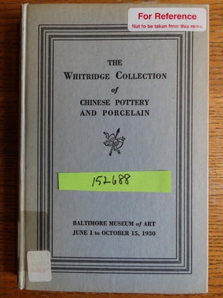 Item #152688 Orientalia Collected by Mr. and Mrs. William H. Whitridge. Ralph M. Chait