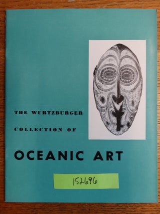 Item #152696 The Alan Wurtzburger Collection of Oceanic Art. Paul S. Wingert Adelyn D. Breeskin