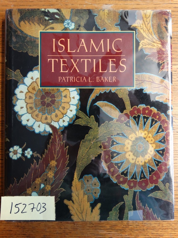 Item #152703 Islamic Textiles. Patricia L. Baker.