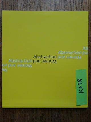 Item #152718 Women and Abstraction. Amy Galpin, Abigail Ross Goodman