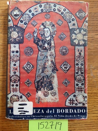 Item #152719 Lariqueza del Bordado Eclesiastico en Checoslovaquia ; El Nino Jesus de Praga....