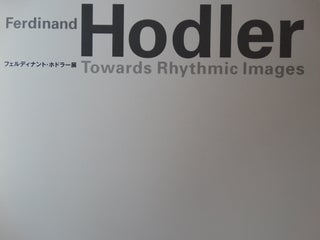 Ferdinand Hodler: Towards Rhythmic Images = Ferudinanto hodor ten