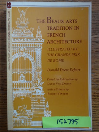 Item #152795 The Beaux-Arts Tradition in French Architecture. Donald Drew Egbert, David Van Zanten