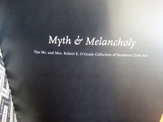 Myth & Melancholy: The Mr. and Mrs. Robert E. O'Grady Collection of Southern Cone Art