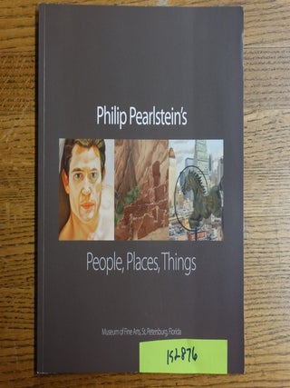 Item #152876 Philip Pearlstein's People, Places, Things. Patterson Sims, Richard Armstrong